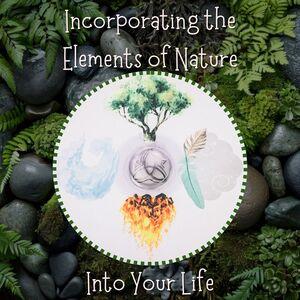Incorporating Elements in Your Life