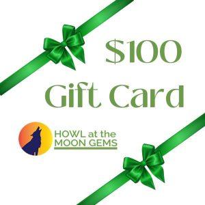 $100 Gift card from Howl at the Moon Gems