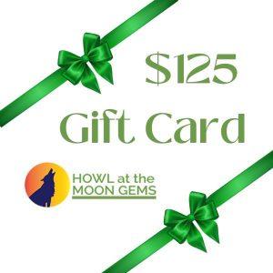 $125 Gift card from Howl at the Moon Gems