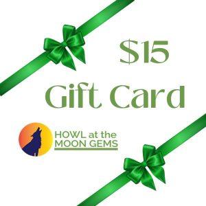 $15 Gift card from Howl at the Moon Gems