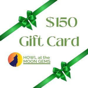 $150 Gift Card from Howl at the Moon Gems