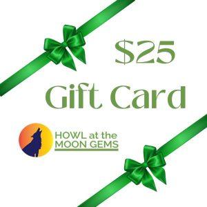 $25 Gift card from Howl at the Moon Gems