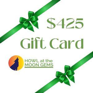$425 Gift Card from Howl at the Moon Gems