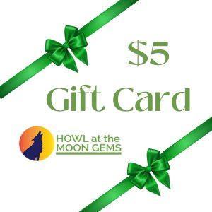 $5 Gift card from Howl at the Moon Gems