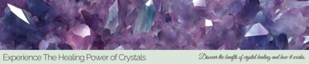 Experience the healing power of crystals