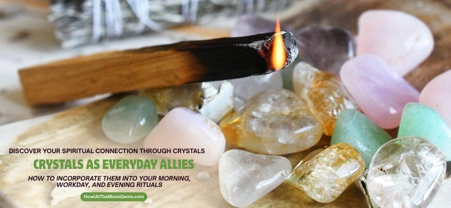 Everyday Crystal Allies