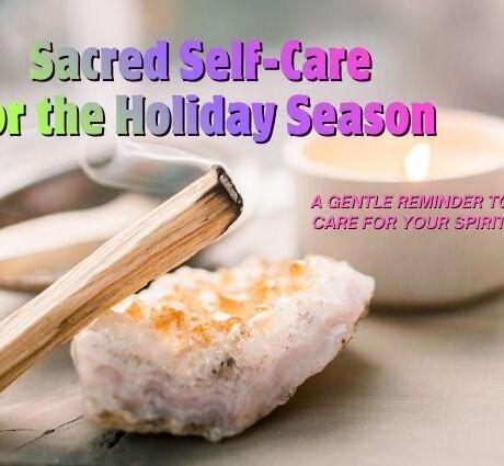 Sacred Self-Care during the holidays