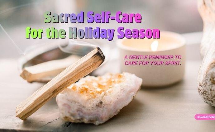 Sacred Self-Care during the holidays