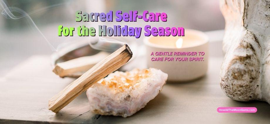 Sacred Self-Care during the holidays