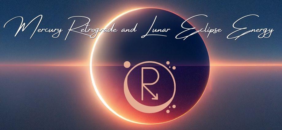 Mercury Retrograde and Lunar Eclipse